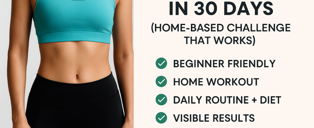Lose Belly Fat in 30 Days – The Life-Changing Home Fitness Plan