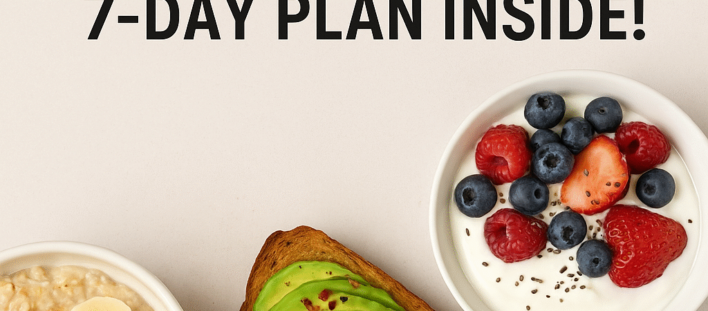 Healthy Breakfast for Weight Loss – 7 Day Fat Loss Plan