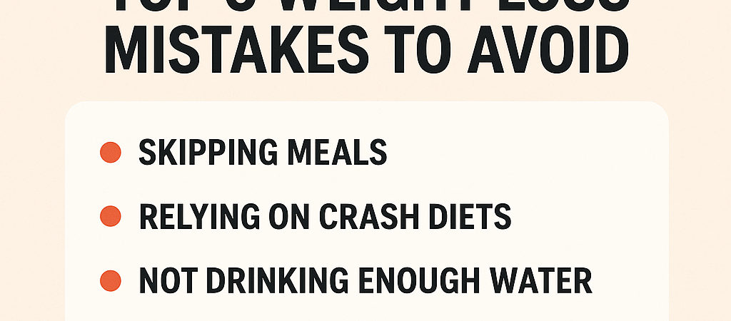 Faster Weight Loss Results: Top 5 Weight Loss Mistakes to Avoid