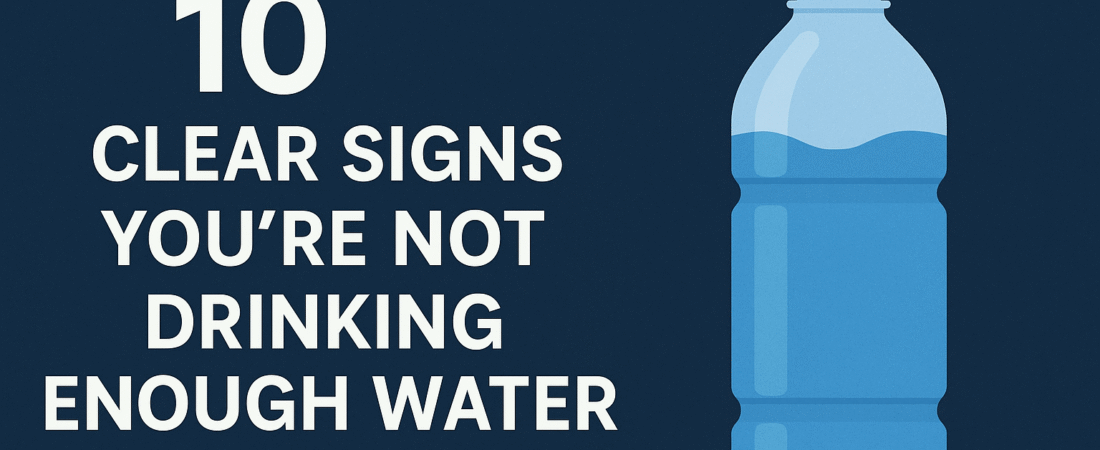 Dehydration Symptoms: 10 Clear Signs You’re Not Drinking Enough Water (With Simple Fixes)
