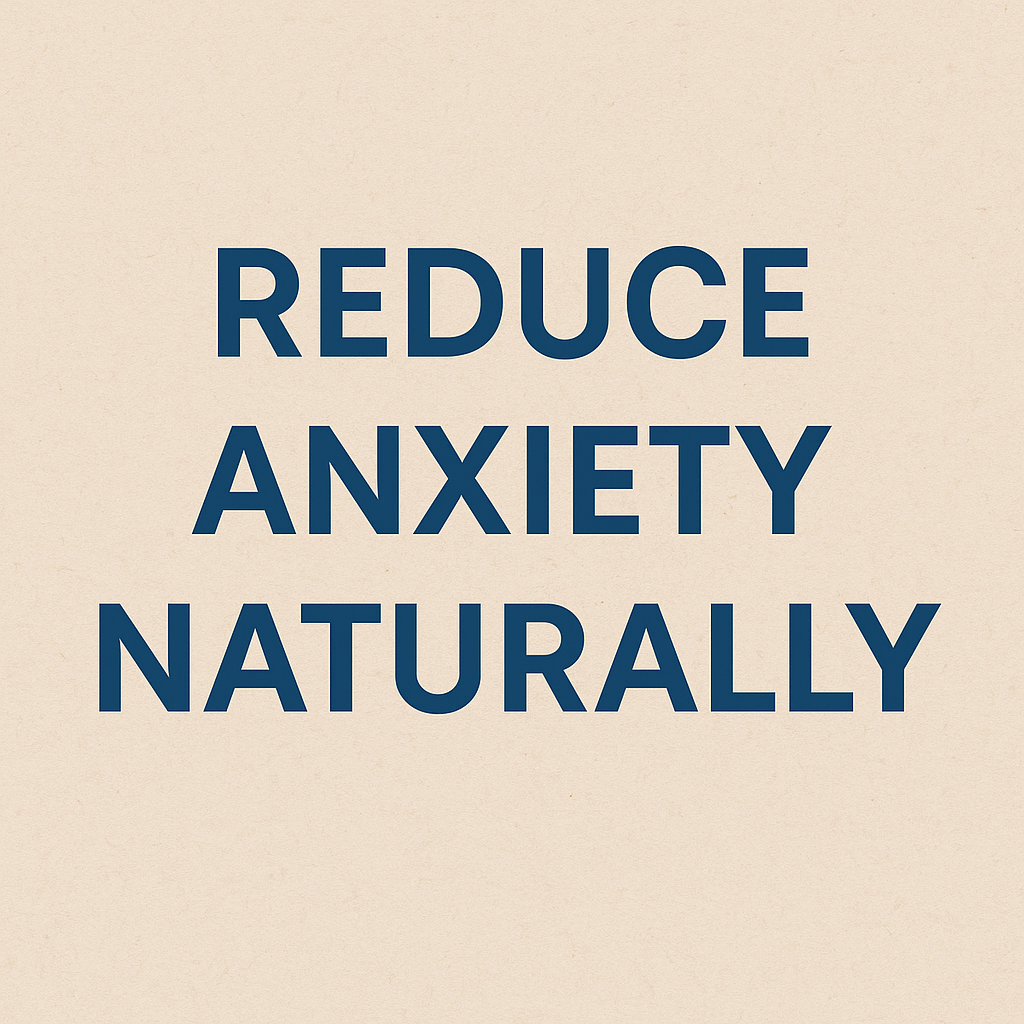 “How to Reduce Anxiety Naturally Without Pills: 10 Proven & Effective Tips”